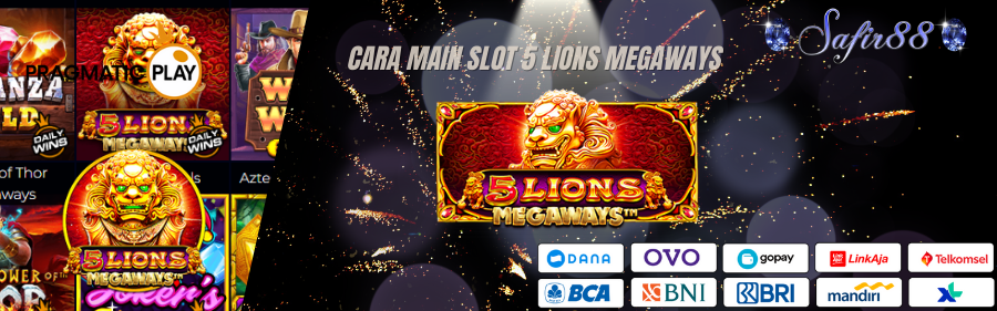 SAFIR88 : Tips Main Slot Megaways 5 Lion Pragmaticplay Slot Gacor
